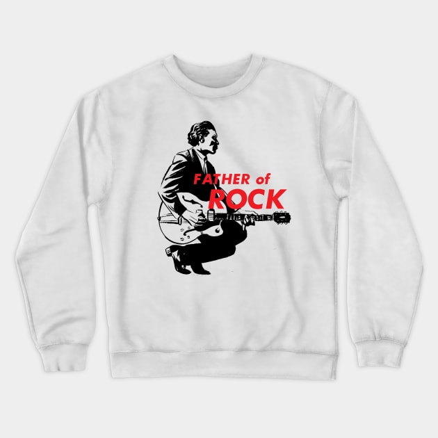 Chuck Berry Father of Rock and Roll Crewneck Sweatshirt by TheMusicFav